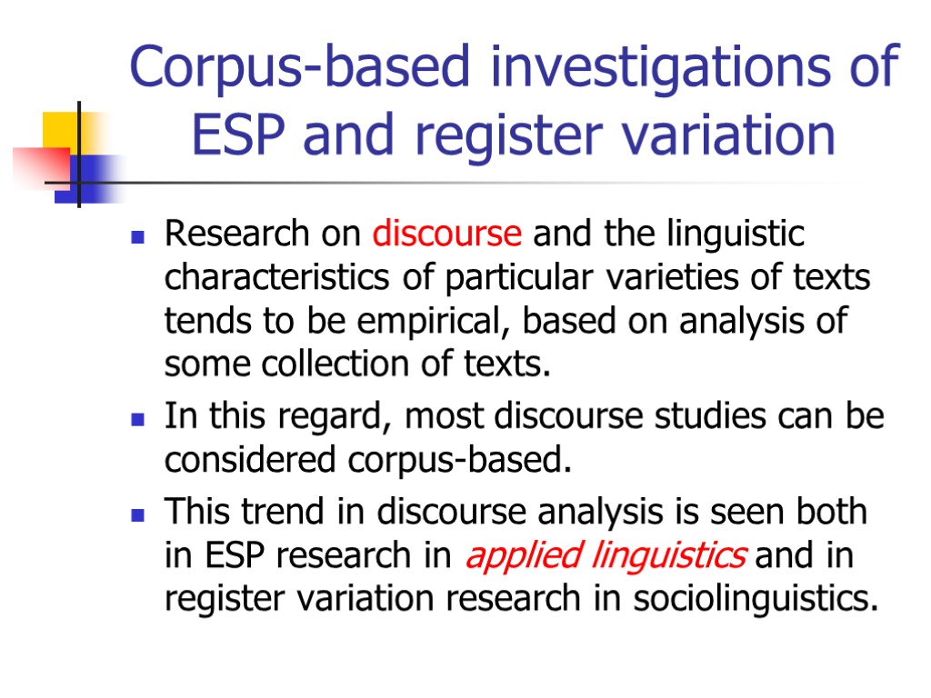 Corpus-based investigations of ESP and register variation Research on discourse and the linguistic characteristics